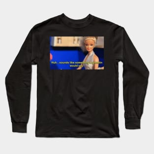 Barbie with an Attitude Long Sleeve T-Shirt